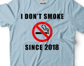 Je n’ai pas de fumée depuis 2018 T-shirt Non-fumeur T-shirt arrêter de fumer T-shirt Motivation inspiration Tee Shirt