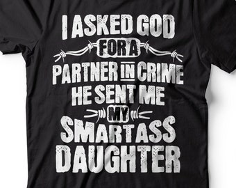 Mens Funny T-shirt father's day Gift shirt Gift for Dad from daughter Smart Daughter Father Shirt Best Fathers day Gift Shirt Birthday Gift