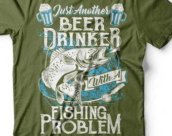 Funny Fishing T-Shirt: Beer Drinker with a Fishing Problem
