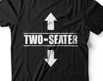 Two Seater Funny shirt Mens Funny shirt Two-Seater humor tee shirt Gift shirt