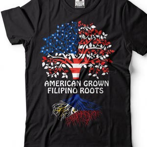 American Grown With Filipino Roots T-Shirt Philippines Tee American Grown With Filipino Roots T-Shirt Philippines Tee