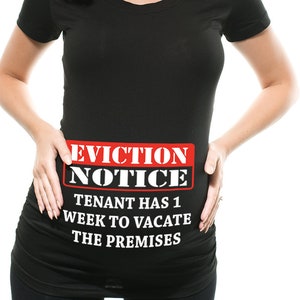 Maternity T-shirt Eviction Notice Funny pregnancy shirt Top Maternity baby shower T-shirt