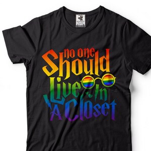 No one should live in a closet LGBT Support Gay Lesbian Tee Shirt LGBTQ Tee