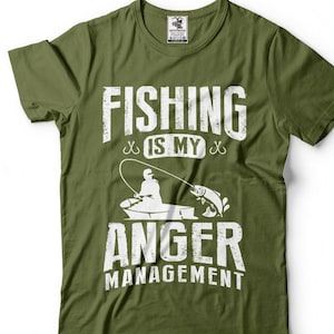Fishing is my anger management T-shirt Fisherman Tee Gift Dad Grandpa Tshirt