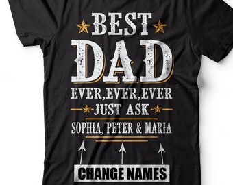 Customizable Father's Day T-shirt Best Dad ever Custom Kids Name Shirt Mens T-shirt Gift for Dad CHANGE NAMES Best Fathers Day Tshirt