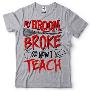 Funny Halloween Teacher T-Shirt: Witch Broom Graphic Tee
