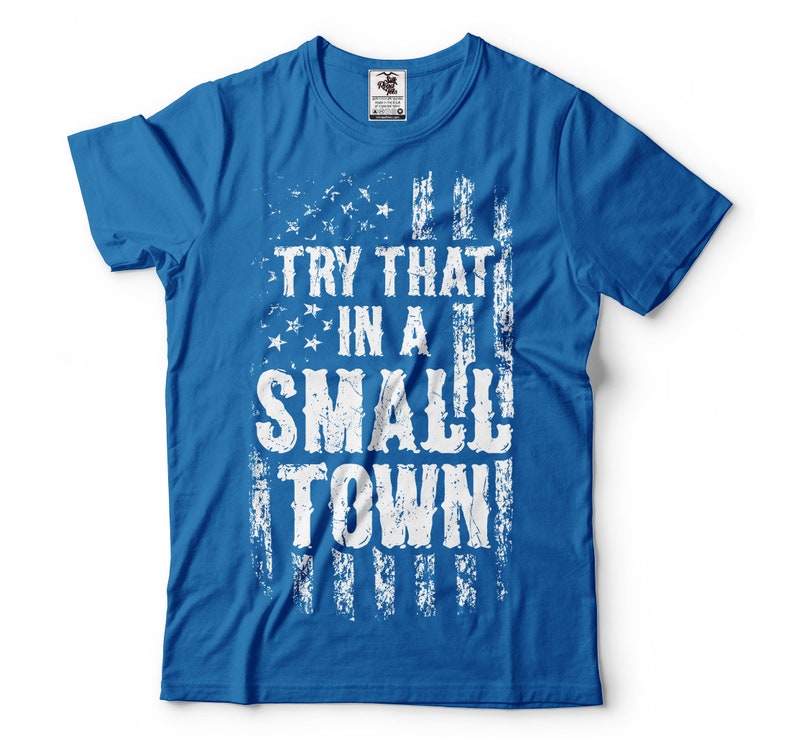 Mens Try that in a small town T-shirt Country music popular trending tee t-shirt small town tee image 10