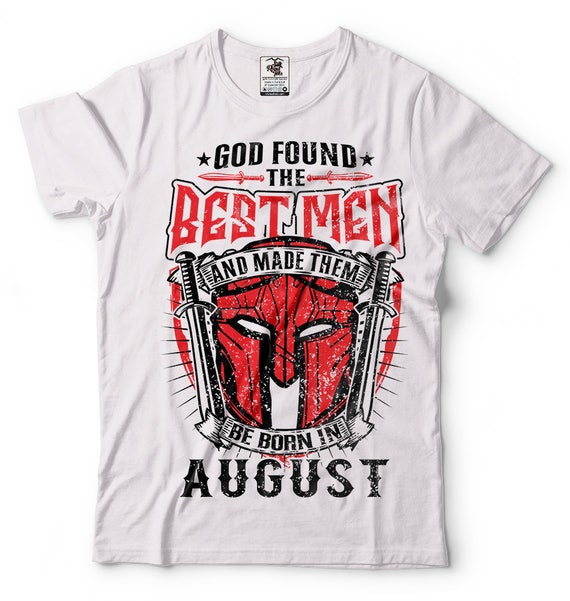 Born in August Tee Shirt Gift for Man 