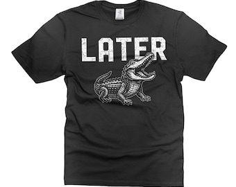 Grappig alligator-T-shirt: See You Later Sarcasme-T-shirt