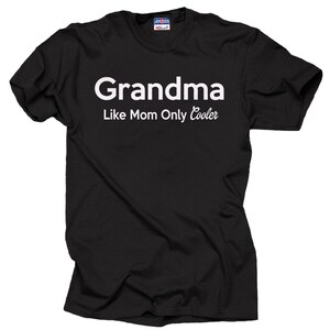 Grandma Like Mom Only Cooler T-shirt Unique Gift For Grandmother