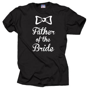 Father of the Bride T-Shirt Wedding T-Shirt Gift For Bride&#39;s Father Tee Shirt