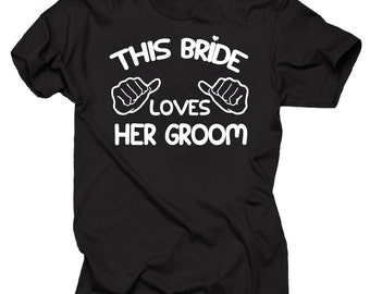 This bride loves her groom T-shirt engagement wedding tee shirt