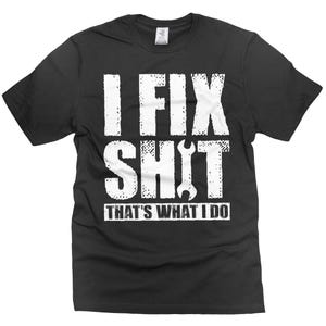 I Fix Stuff-T-shirt: humoristisch vadercadeau monteur