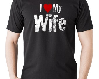 I love my wife t-shirt tee shirt gift for Husband Tee shirt