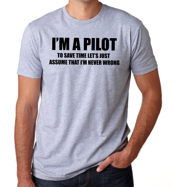 I Am A Pilot T-Shirt I Am A Pilot T-Shirt