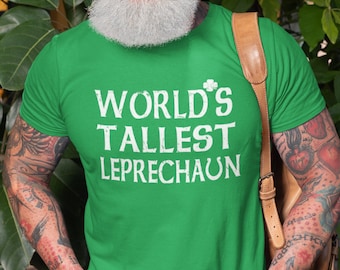 Saint Patrick Shirt Worlds Tallest Leprechaun Clover T-Shirt Funny St. Patrick's Day Tee Shirt St Patty Paddy Tee Gift For Dad Him Husband