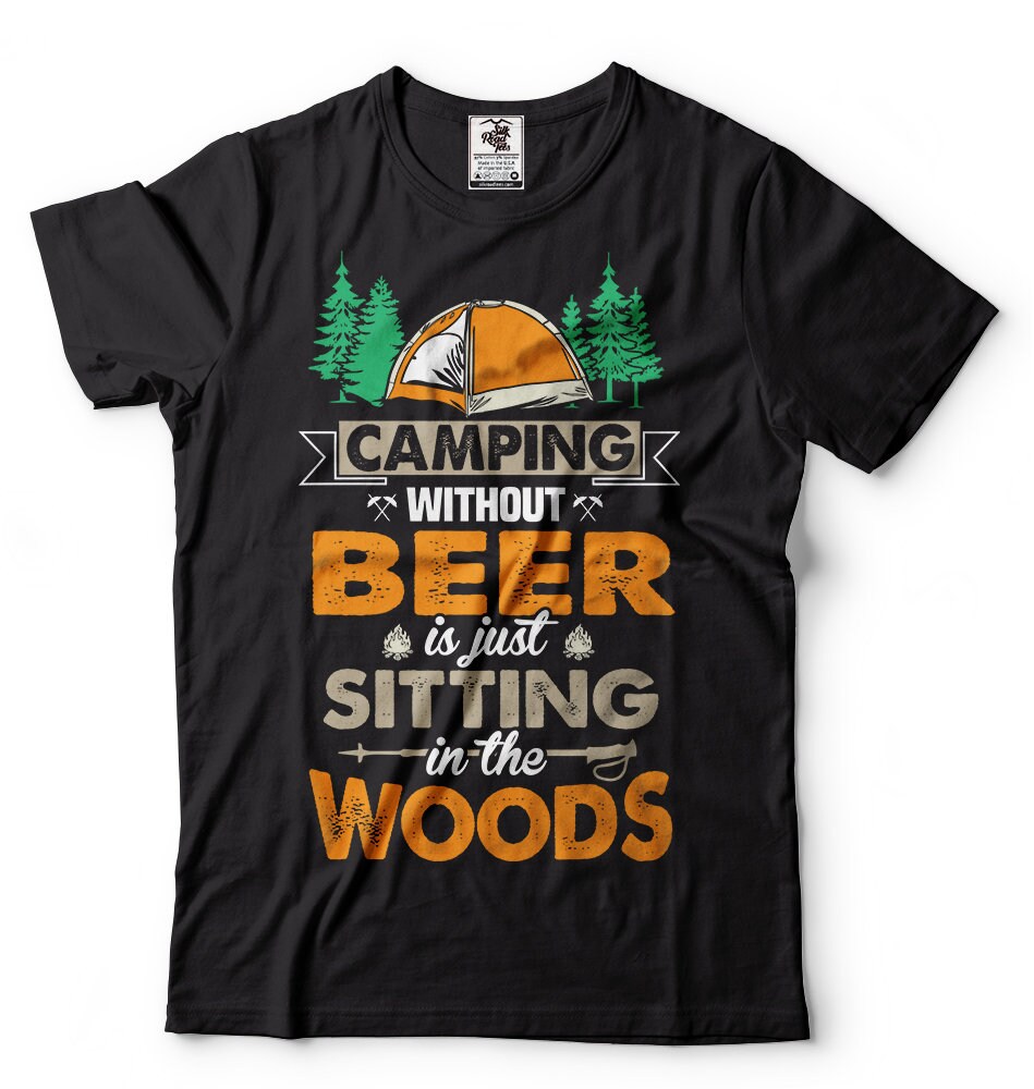 Camping T-shirt Camping Without beer funny tee shirt beer tee | Etsy