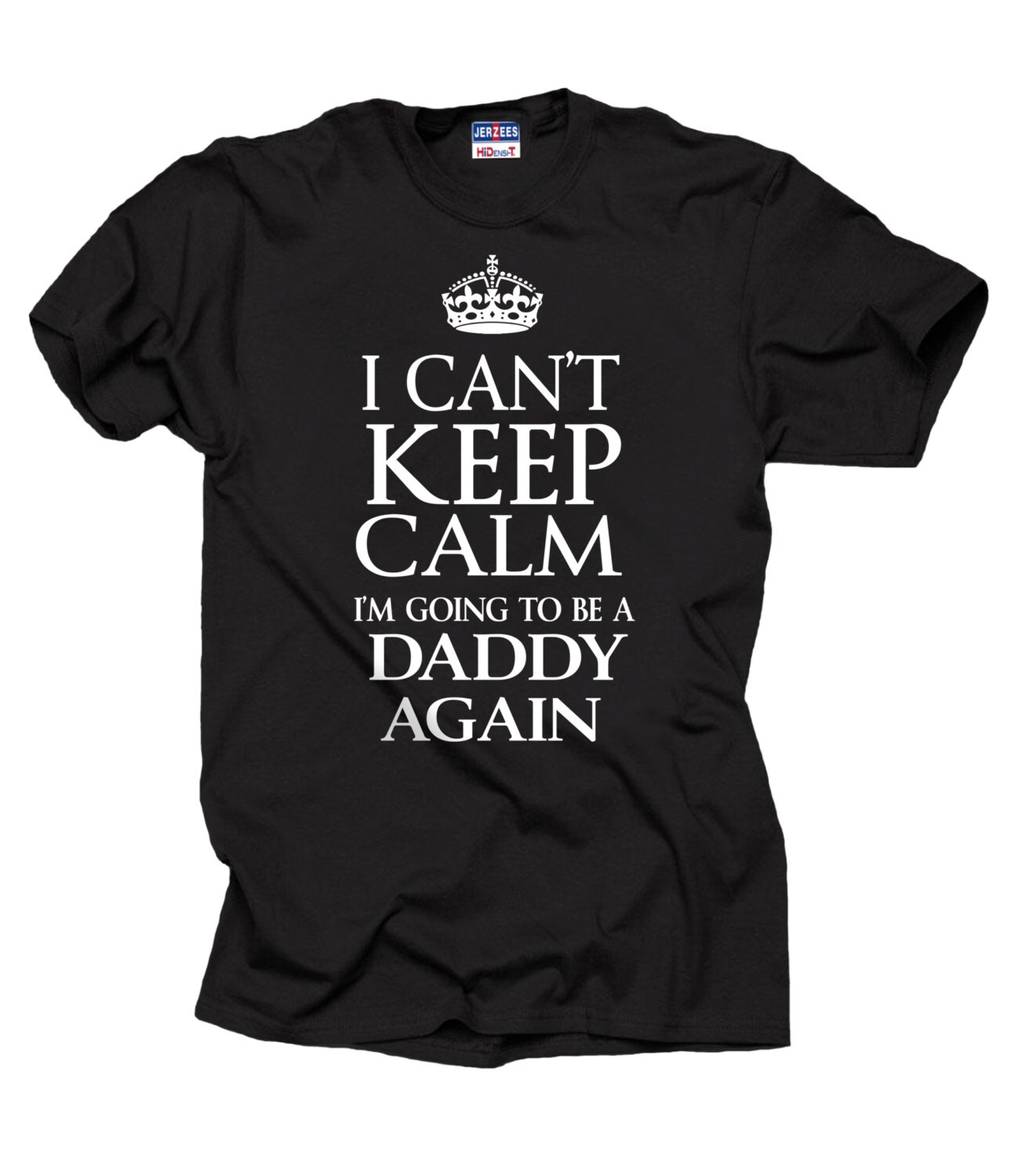 I'm Going To Be A Daddy Again T-Shirt I'm Going To Be A Daddy Again T-Shirt