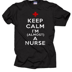 Keep Calm I'm Almost A Nurse T Shirt Future Nurse Gifts Keep Calm I'm Almost A Nurse T Shirt Future Nurse Gifts
