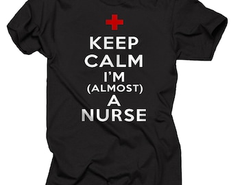 Future Nurse Keep Calm I&#39;m A Almost A Nurse T-shirt Gift For Nurse