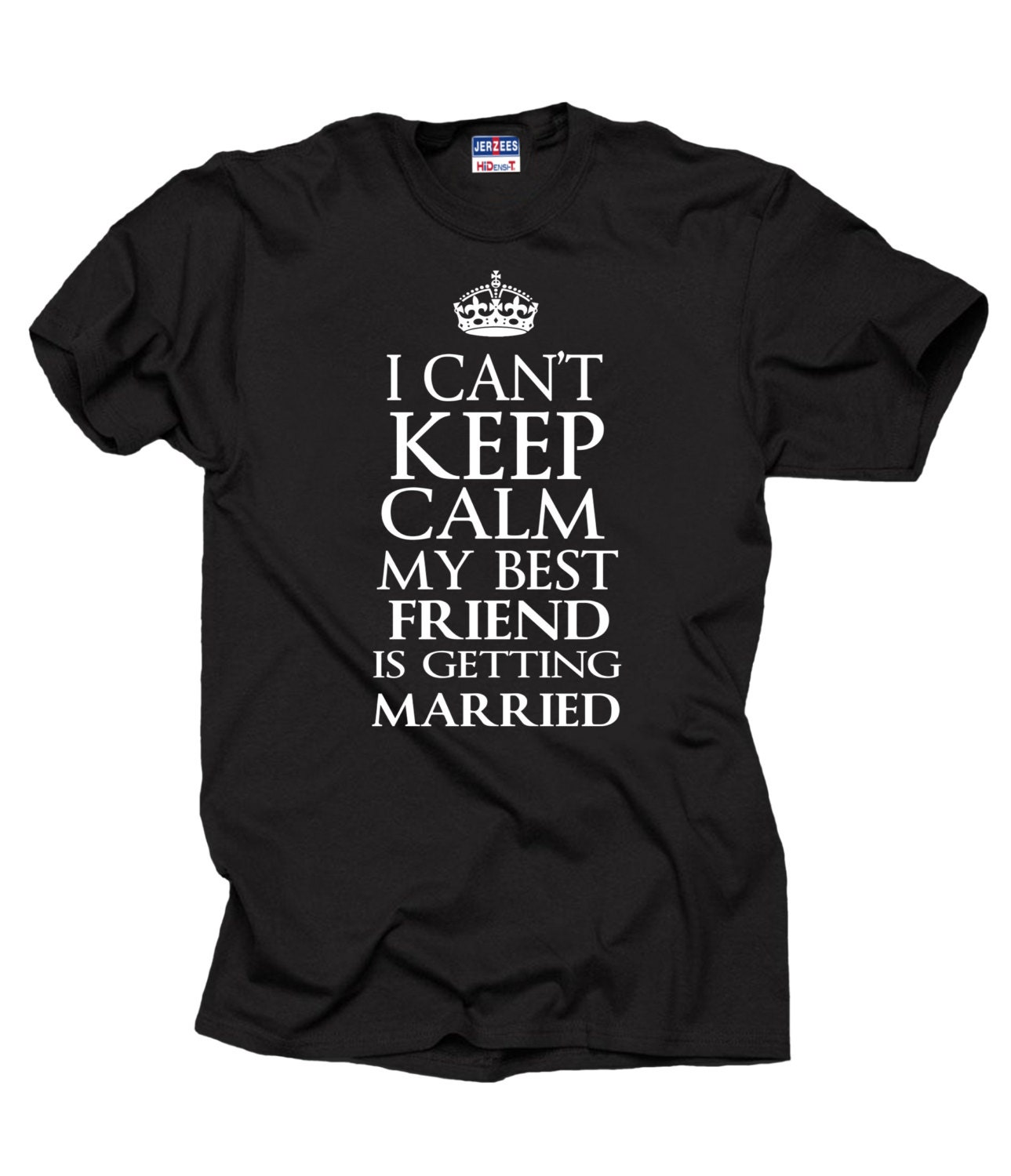 I Cant Keep Calm My Best Friend is Getting Married