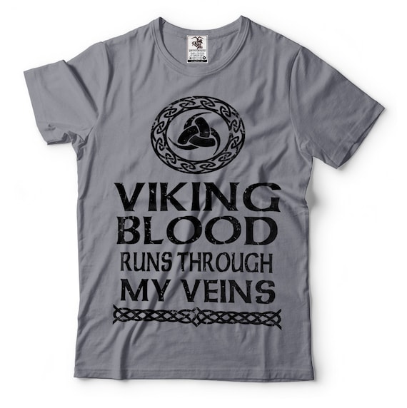 Viking Blood Runs Through My Veins Viking Tshirt. Viking Blood Runs Through My Veins Viking Tshirt.