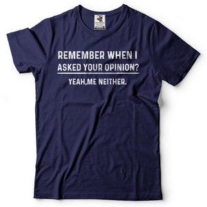 Funny Humor Shirt Your Opinion Funny Mens T-shirt Birthday Gift Shirt ...