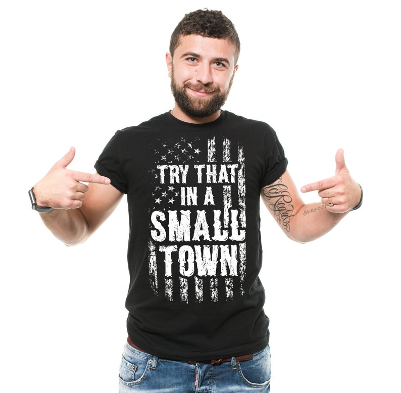 Mens Try that in a small town T-shirt Country music popular trending tee t-shirt small town tee image 4