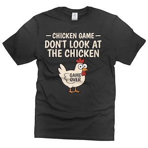 Men&#39;s Funny Chicken Game Tee shirt Dont look at the chicken social conversation starter humor tee