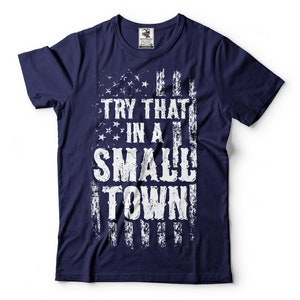 Mens Try that in a small town T-shirt Country music popular trending tee t-shirt small town tee image 9