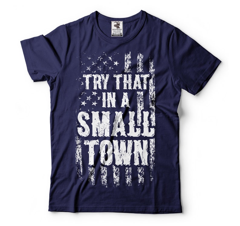 Mens Try that in a small town T-shirt Country music popular trending tee t-shirt small town tee image 9