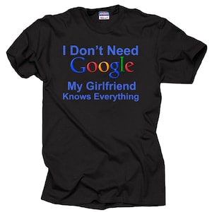 Girlfriend T-shirt Gift for girlfriend Funny Google Tee Shirt Couple Shirts