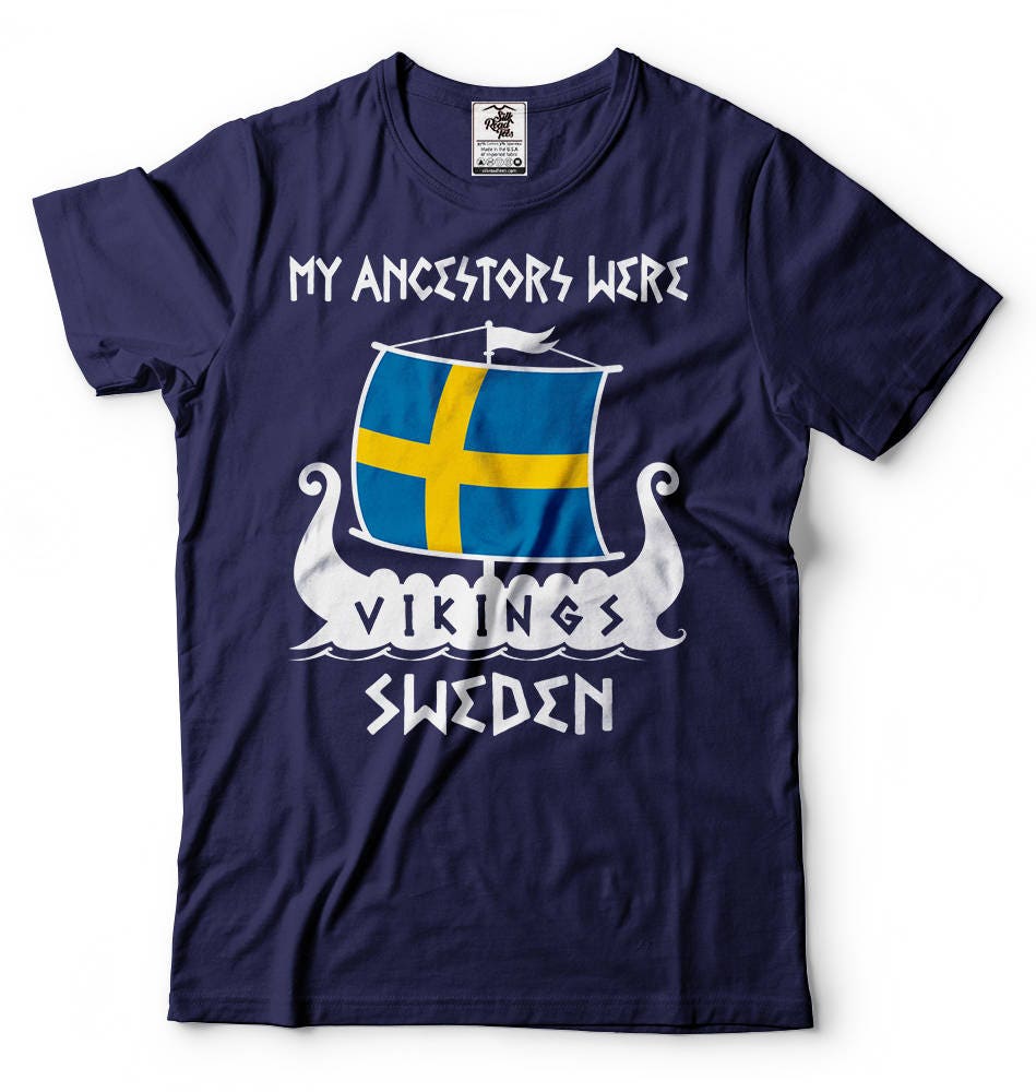 Swedish Viking T-shirt My Ancestors were Viking Sweden Tee shirt Vikings heritage Tee Shirt Vikings T-shirt