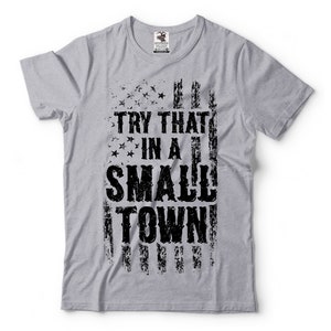 Mens Try that in a small town T-shirt Country music popular trending tee t-shirt small town tee image 7