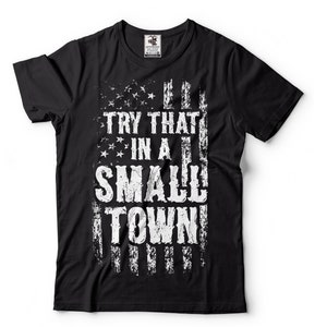 Mens Try that in a small town T-shirt Country music popular trending tee t-shirt small town tee image 6