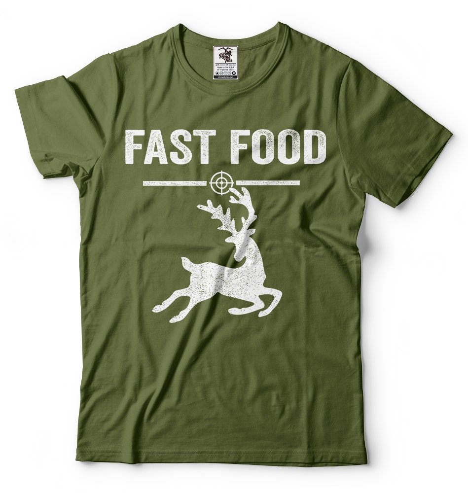 Fast Food T-shirt Mens Funny Shirt Deer Hunting Hunter Funny Shirt Fast  Running Deer Funny Tee Shirt 