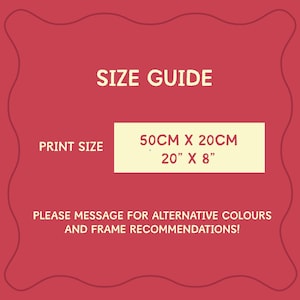 Puede incluir: Fondo rojo con borde blanco y texto. El texto dice "SIZE GUIDE" y "PRINT SIZE". Un rect&aacute;ngulo amarillo claro muestra "50cm x 20cm" y "20" x 8"". Tambi&eacute;n est&aacute; presente el texto "PLEASE MESSAGE FOR ALTERNATIVE COLOURS AND FRAME RECOMMENDATIONS!"