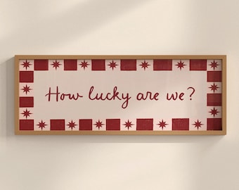 How Lucky Are We – Panoramic Hallway Print, Above Door Art (20x50cm)