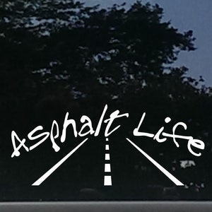 Asphalt Life!! with Highway die cut vinyl decal [a-2536]