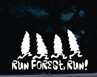 RUN FOREST RUN! - funny die cut vinyl window decal  [a-1953]