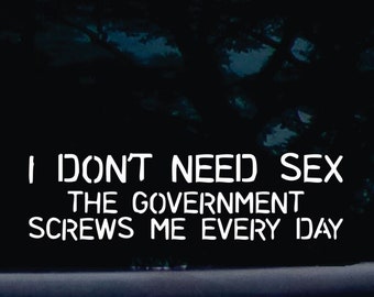 Funny 'Government Screws Me' Vinyl Decal - Car, Laptop, Window