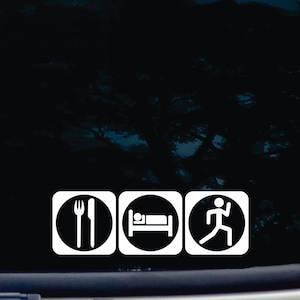 Eat, sleep, run! - funny die cut vinyl window decal  [a-1893]