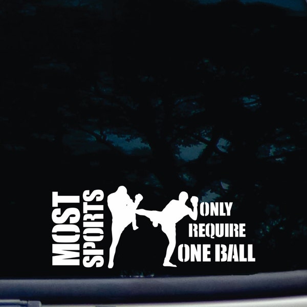 Most sports only require ONE ball! - funny die cut MMA vinyl window decal  [a-1203]