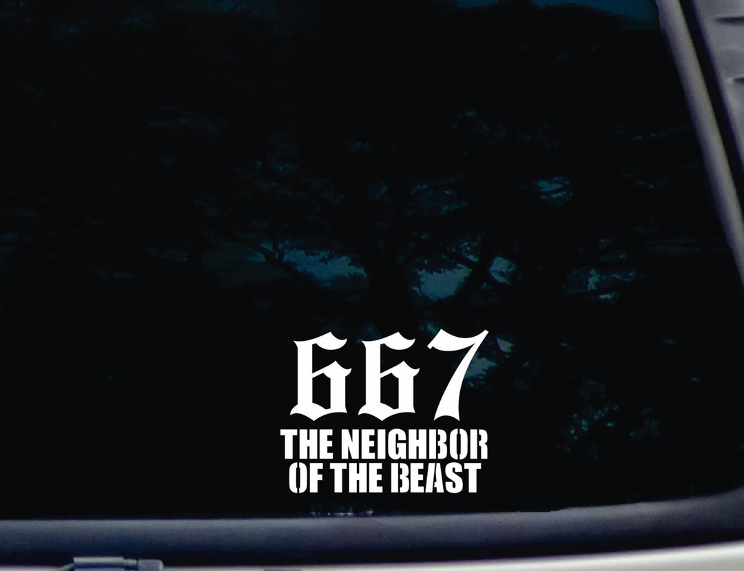 667 the Neighbor of the Beast Funny Die Cut Vinyl Window Decal a248 Etsy