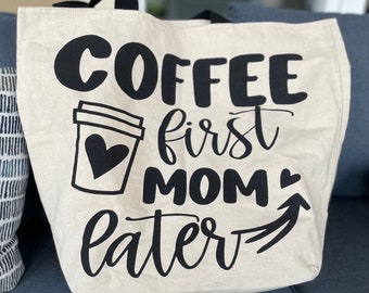 Large tote bag /Coffee first Mom later tote bag /Coffee fisrt Mon later beach bag / beach bag /Canvas tote