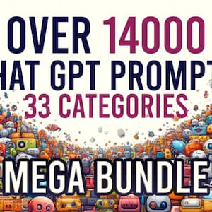 May include: A colorful illustration of robots with the text "Over 14000 Chat GPT Prompts 33 Categories Mega Bundle" on a white background.