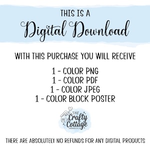 May include: A digital download graphic with the text "THIS IS A Digital Download". The image includes details about the digital files: PNG, PDF, JPEG, and a block poster. The Crafty Cottage logo is also present.