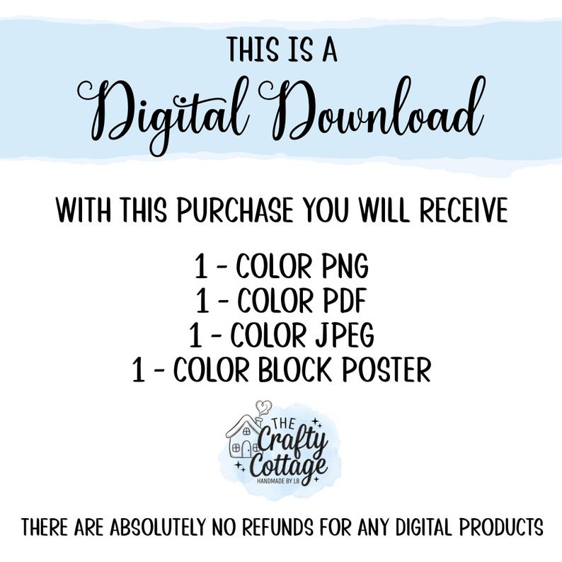 May include: A digital download graphic with the text "THIS IS A Digital Download". The image includes details about the digital files: PNG, PDF, JPEG, and a block poster. The Crafty Cottage logo is also present.