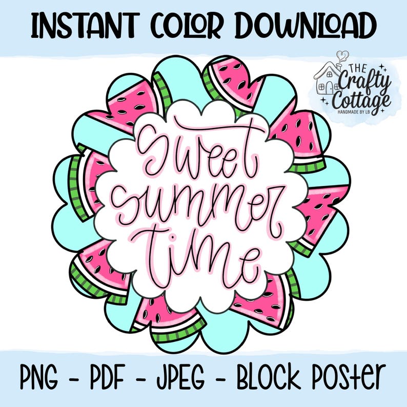 Op de afbeelding: Een digitaal downloadontwerp met de tekst "Sweet Summer Time" in een speels lettertype, omringd door watermeloenschijfjes en lichtblauwe vormen. Het ontwerp bevat de tekst "The Crafty Cottage" en bestandstype-opties.