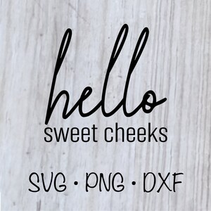 Hello Sweet Cheeks Bathroom Sign - SVG Digital Download